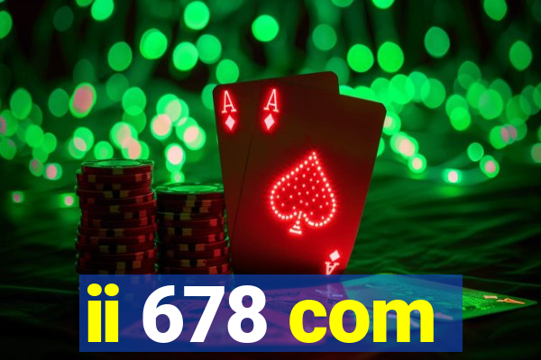 ii 678 com